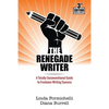 The Renegade Writer: A Totally Unconventional Guide to Freelance Writing Success - Paperback