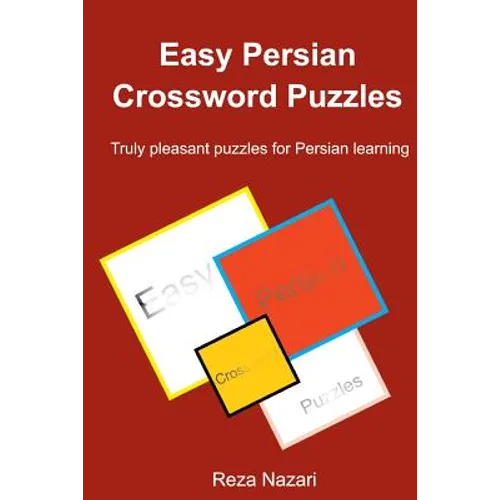 Easy Persian Crossword Puzzles: Truly pleasant puzzles for Persian learning - Paperback