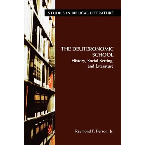 The Deuteronomic School: History, Social Setting, and Literature - Paperback