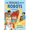 The Trouble with Robots - Hardcover