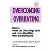 Overcoming Overeating: How to Break the Diet/Binge Cycle and Live a Healthier, More Satisfying Life - Paperback