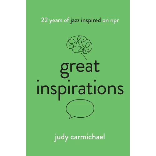Great Inspirations: 22 Years of "Jazz Inspired" on NPR - Paperback