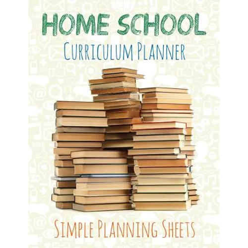 Home School Curriculum Planner: Simple Planning Sheets - Paperback