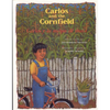 Carlos and the Cornfield / Carlos Y La Milpa de Maiz - Paperback