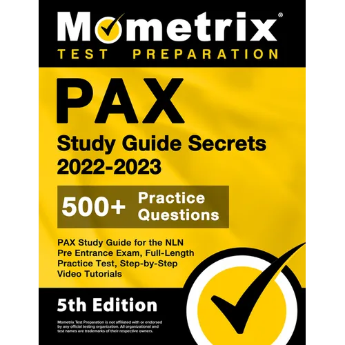 PAX Study Guide Secrets 2022-2023 for the NLN Pre Entrance Exam, Full-Length Practice Test, Step-by-Step Video Tutorials: [5th Edition] - Paperback