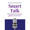 Smart Talk: Public Relations Essentials All Pros Should Know - Hardcover