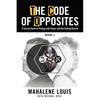 The Code of Opposites-Book 1: A Sacred Guide to Playing with Power and Not Getting burned - Paperback