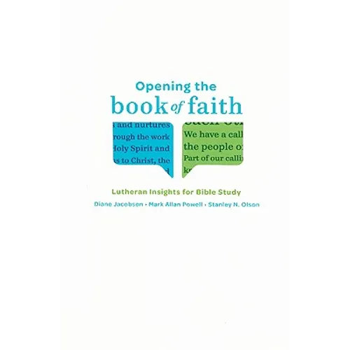 Opening the Book of Faith: Lutheran Insights for Bible Study - Paperback
