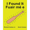 I Found It Fuair mé e: Children's Picture Book English-Irish Gaelic (Bilingual Edition) (www.rich.center) - Paperback