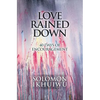 Love Rained Down: 40 Days of Encouragement - Paperback