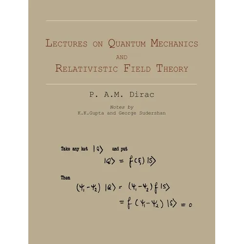 Lectures on Quantum Mechanics and Relativistic Field Theory - Paperback
