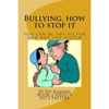 Bullying, how to stop it: Be the Victor and not the Victim - Paperback