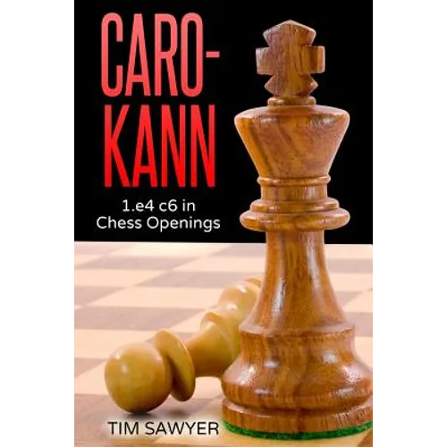 Caro-Kann: 1.e4 c6 in Chess Openings - Paperback