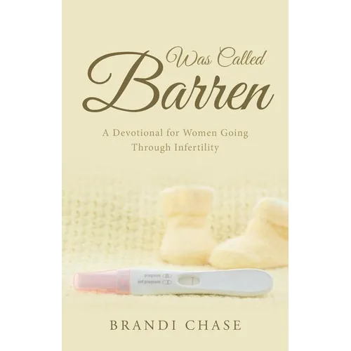 Was Called Barren: A Devotional for Women Going Through Infertility - Paperback