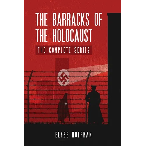 The Barracks of the Holocaust: The Complete Series - Paperback