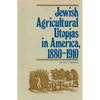 Jewish Agricultural Utopias in America, 1880-1910 - Paperback