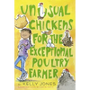 Unusual Chickens for the Exceptional Poultry Farmer - Paperback
