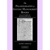 The Palaeography of Gothic Manuscript Books: From the Twelfth to the Early Sixteenth Century - Paperback