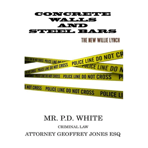 Concrete Walls And Steel Bars The New Willie Lynch - Paperback