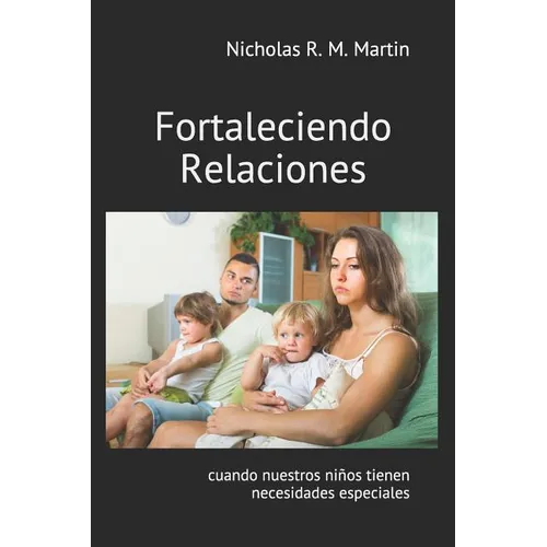 Fortaleciendo Relaciones Cuando Nuestros Niños Tienen Necesidades Especiales - Paperback