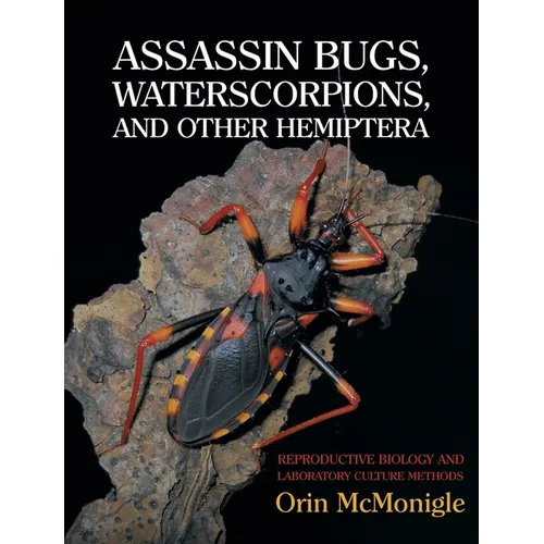 Assassin Bugs, Waterscorpions, and Other Hemiptera: Reproductive Biology and Laboratory Culture Methods - Hardcover