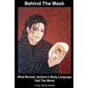 Behind The Mask: What Michael Jackson's Body Language Told The World - Paperback