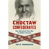 Choctaw Confederates: The American Civil War in Indian Country - Paperback