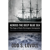 Across the Deep Blue Sea: The Saga of Early Norwegian Immigrants - Paperback