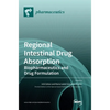 Regional Intestinal Drug Absorption: Biopharmaceutics and Drug Formulation - Hardcover
