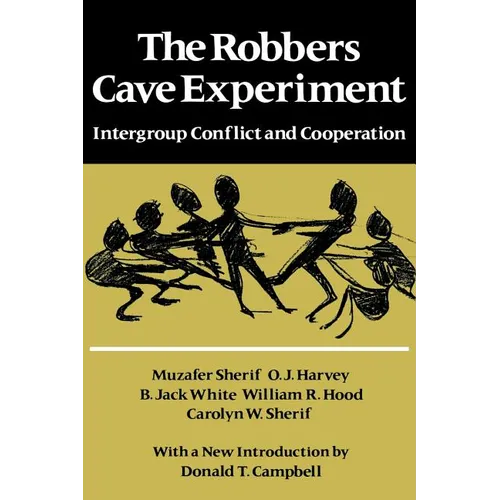 The Robbers Cave Experiment: Intergroup Conflict and Cooperation. [Orig. Pub. as Intergroup Conflict and Group Relations] - Paperback