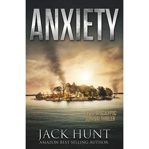 Anxiety - A Post-Apocalyptic Survival Thriller - Paperback