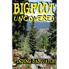Bigfoot Uncovered: Finding Sasquatch - Paperback