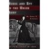 Nurse and Spy in the Union Army: The Adventures and Experiences of a Woman in the Hospitals, Camps, and Battlefields. - Hardcover