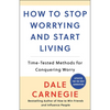 How to Stop Worrying and Start Living - Paperback