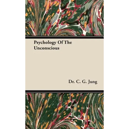 Psychology of the Unconscious - Hardcover
