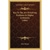 Key To The Art Of Solving Problems In Higher Arithmetic (1884) - Paperback