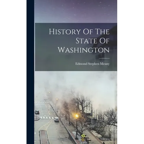History Of The State Of Washington - Hardcover