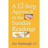 A 12-Step Approach to the Sunday Readings - Paperback
