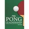 Ping Pong Leadership - Paperback