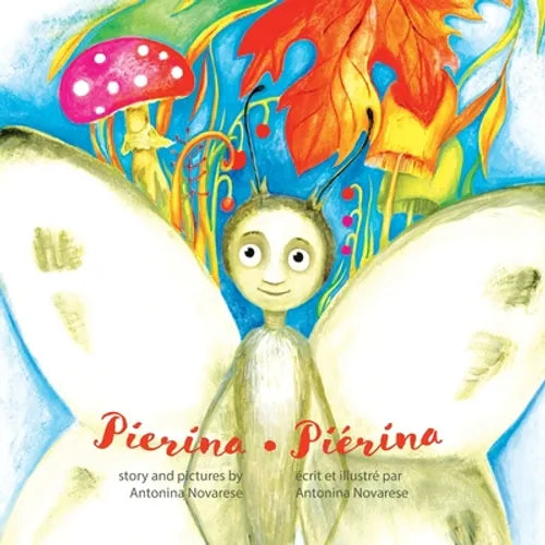 Pierina / Piérina: English / French Bilingual Children's Picture Book (Livre pour enfants bilingue anglais / français) - Paperback