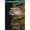 Political Alchemy: Technology Unbounded - Paperback
