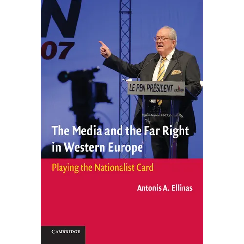 The Media and the Far Right in Western Europe: Playing the Nationalist Card - Paperback