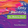 It's Only Painting: The Maker's Book - Paperback