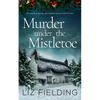 MURDER UNDER THE MISTLETOE an utterly gripping cozy murder mystery full of twists - Paperback