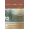Power in the Blood: A Family Narrative - Paperback