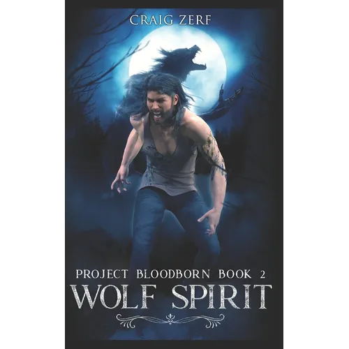 Project Bloodborn - Book 2: WOLF SPIRIT: A werewolf, shapeshifter novel - Paperback