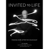 Invited to Life: Finding Hope After the Holocaust - Hardcover