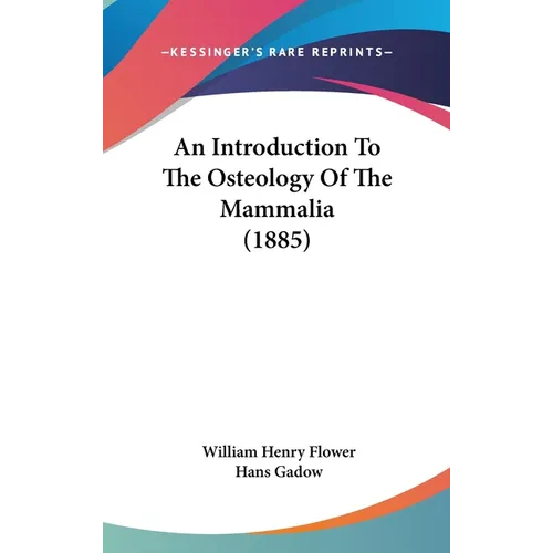 An Introduction To The Osteology Of The Mammalia (1885) - Hardcover