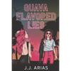 Guava Flavored Lies: A Lesbian Romance - Paperback