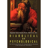 Diabolical or Psychological: The Differentiation Of Psychological Diseases From Diabolical Disorders - Hardcover